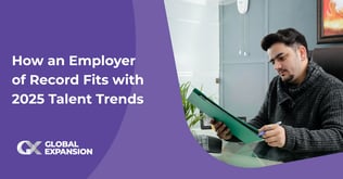 How an Employer of Record Fits with 2025 Talent Trends