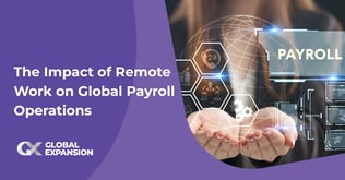 The Impact of Remote Work on Global Payroll Operations