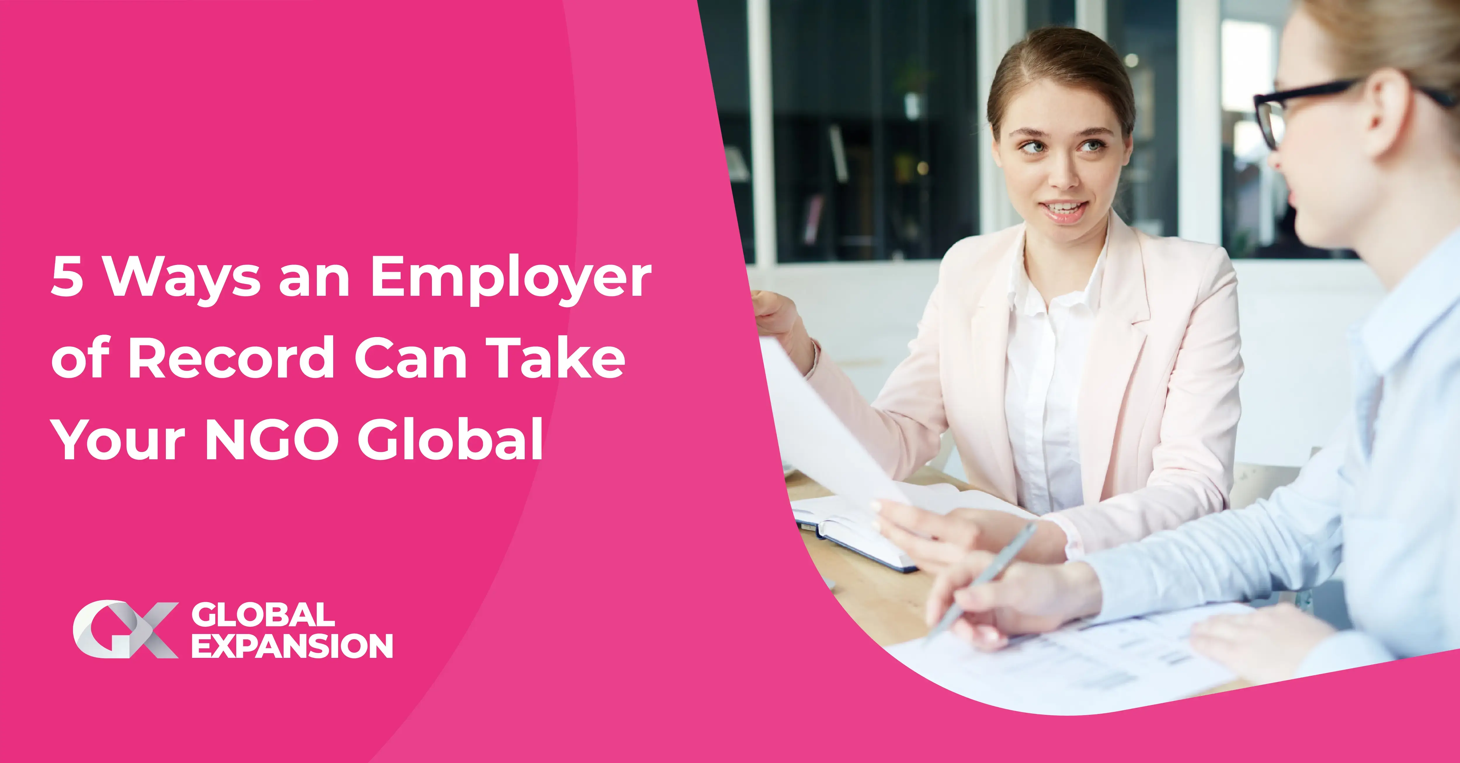 5 Ways an Employer of Record Can Take Your NGO Global