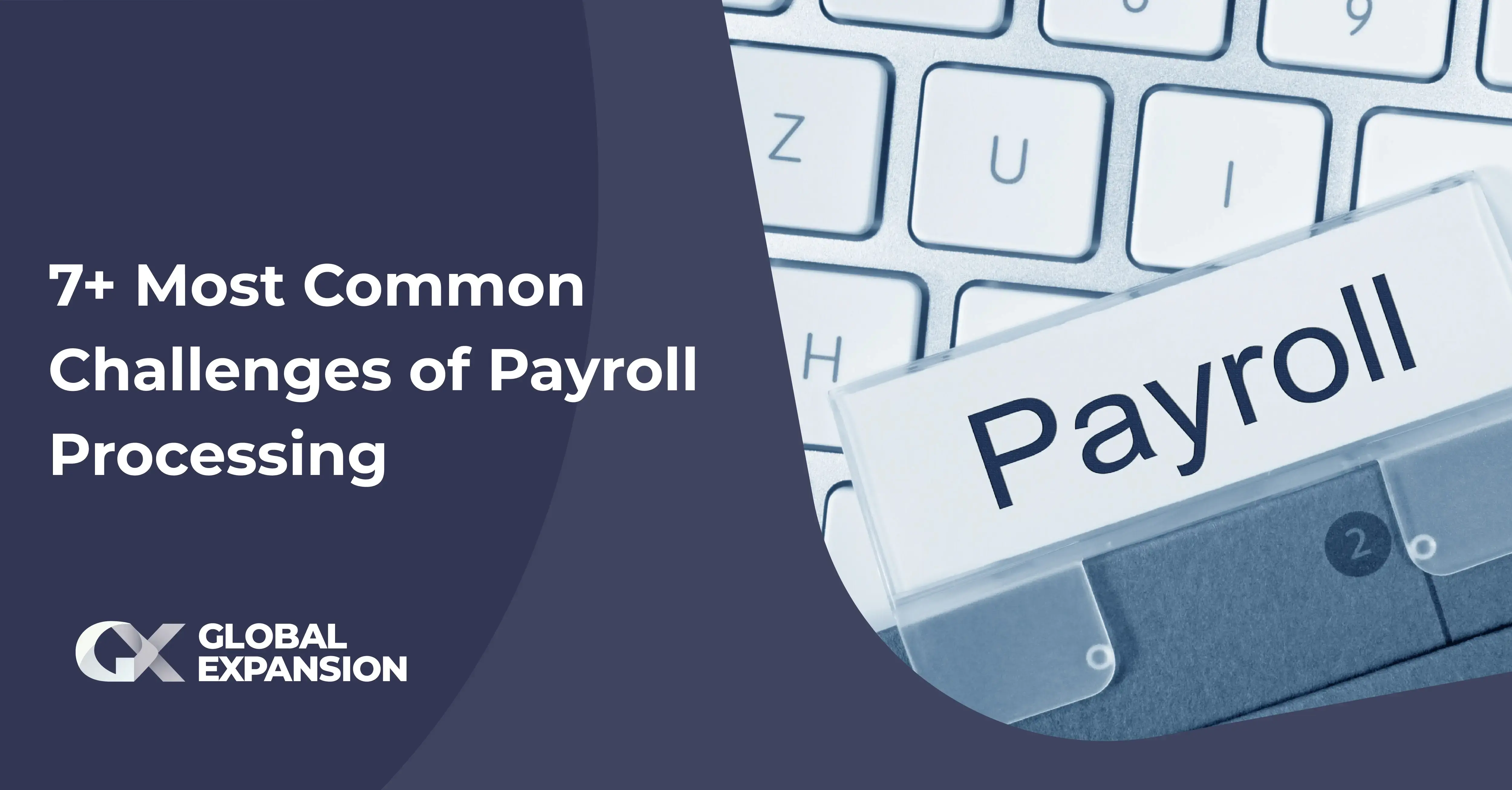 7+ Most Common Challenges of Payroll Processing