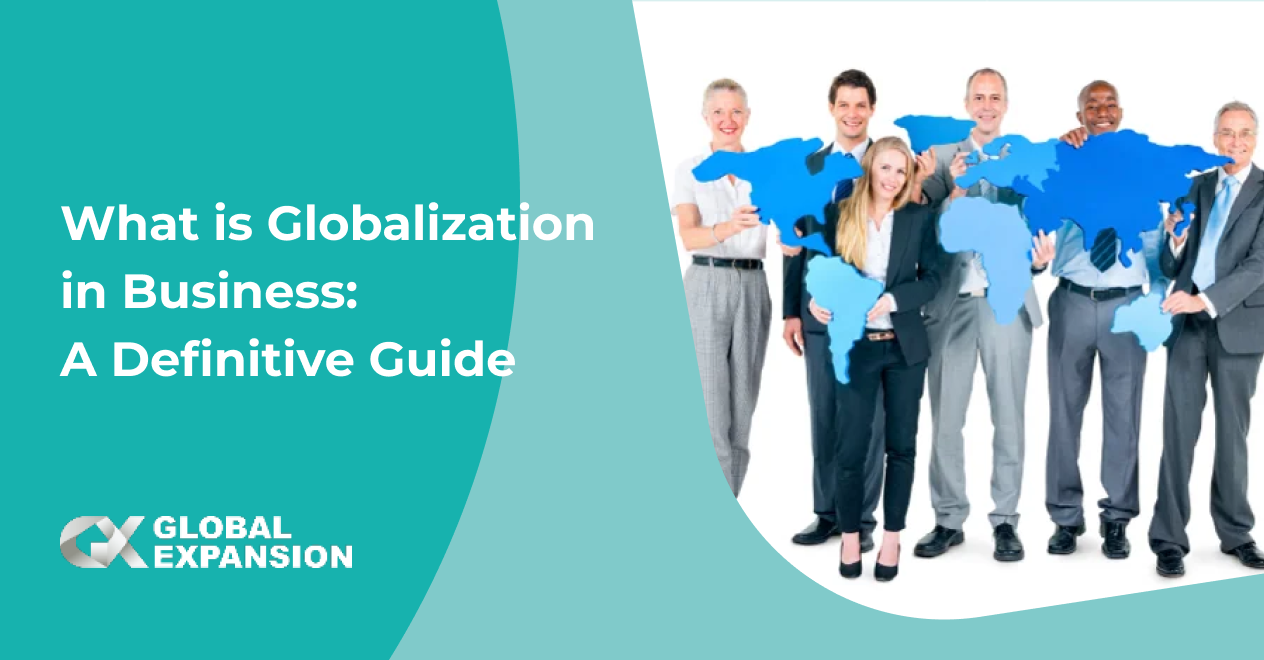 What is Globalization in Business: A Definitive Guide
